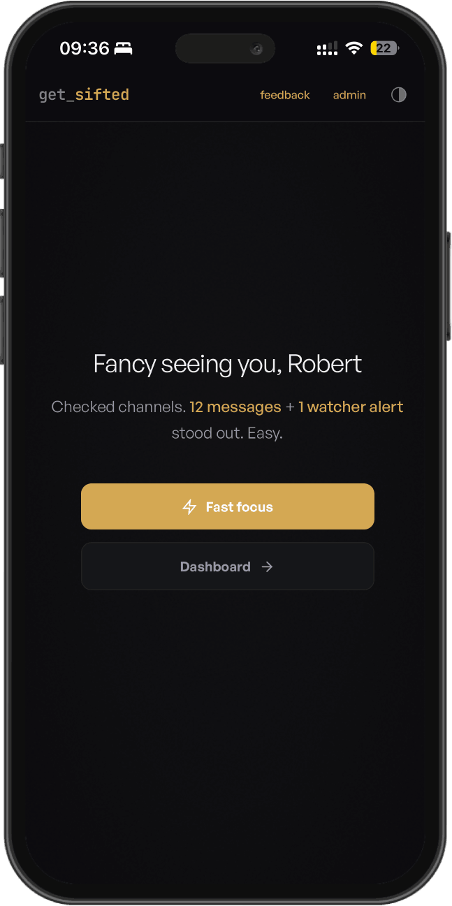 get_sifted homepage on iPhone — Fancy seeing you, Robert. 12 messages + 1 watcher alert stood out.